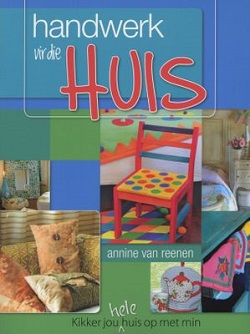 Handwerk vir die huis - Annine van Reenen