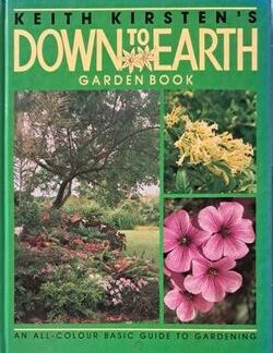 Keith Kirsten's Down to Earth Garden Book
