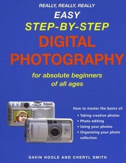 Really, Really, Really Easy Step-by-step Digital Photography - Cheryl Smith, Gavin Hoole