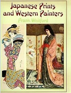 Japanese prints and Western painters - Frank Whitford