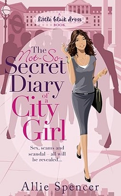 The Not-So-Secret Diary of a City Girl - Allie Spencer