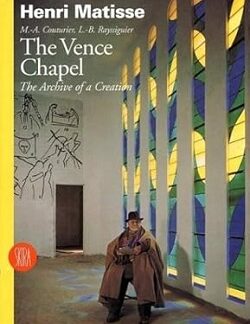 Henri Matisse: The Vence Chapel: