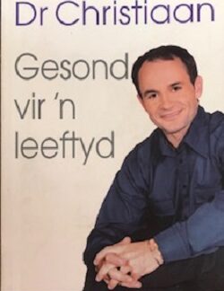Gesond vir ‘n leeftyd - Dr. Christiaan