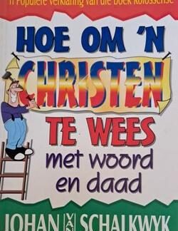Hoe om 'n Christen te wees - Johan van Schalkwyk