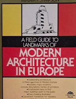 A field guide to landmarks of modern architecture in Europe - Miriam F. Stimpson