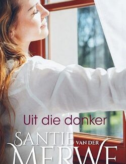Uit die donker - Santie van der Merwe