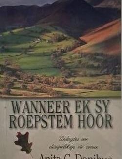Wanneer ek sy roepstem hoor - Anita C. Donihue