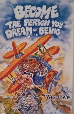 Become the Person You Dream of Being - Wes Beavis
