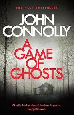 A Game Of Ghosts - John Connolly
