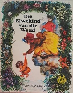 Die elwekind van die woud - Jakaranda-reeks