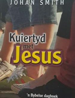 Kuiertyd met Jesus - Johan Smith