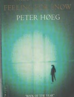Miss Smilla's Feeling for Snow - Peter Hoeg