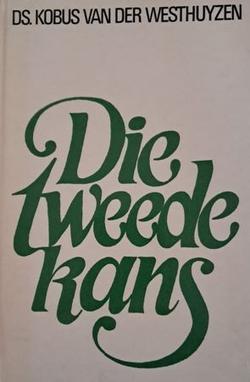 Voorblad van Die tweede kans deur Kobus van der Westhuyzen hardeband-uitgawe. Foto deur Karin's Treasures.