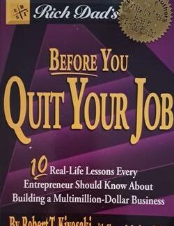 Before you quit your job - Robert T. Kiyosaki
