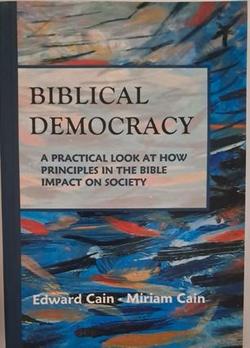 Biblical Democracy - Edward Cain, Miriam Cain