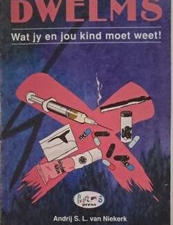 Dwelms: Wat jy en jou kind moet weet - Andrij S.L. van Niekerk