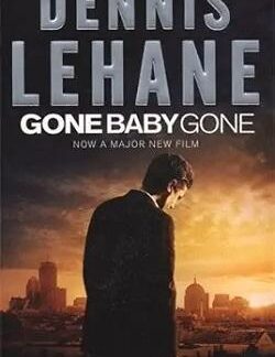 Gone Baby Gone - Dennis Lahane