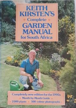 Keith Kirsten's Complete Garden Manual for South Africa