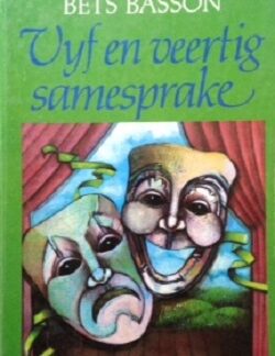 Vyf en veertig samesprake - Bets Basson