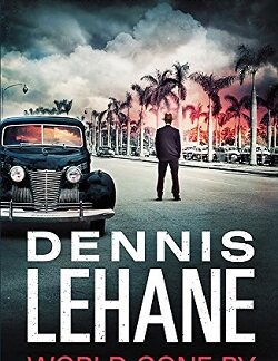 World Gone By - Dennis Lehane