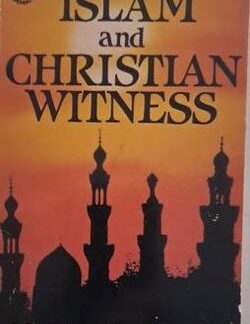 Islam and Christian Witness - Martin Goldsmith