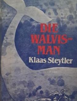 Die tyd van die walvisman - Klaas Steytler