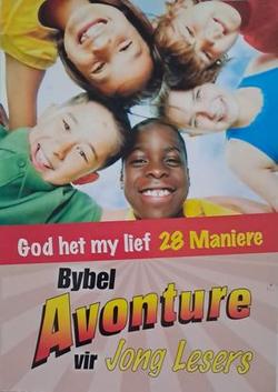Bybelavonture vir jong lesers - God het my lief 28 maniere