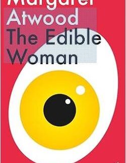The Edible Woman – Margaret Atwood