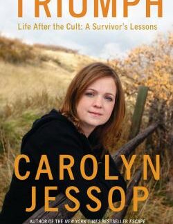 Front cover of Triumph: Life After the Cult by Carolyn Jessop, ISBN 9780670918713.
