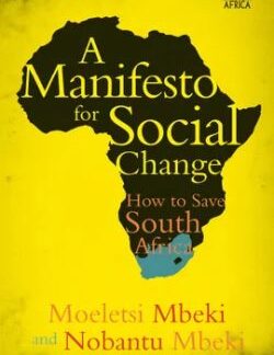 Front cover of the 2016 Picador Africa paperback edition of A Manifesto for Social Change by Moeletsi Mbeki and Nobantu Mbeki.