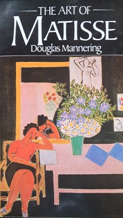 Cover of The Art of Matisse by Douglas Mannering Hardcover.