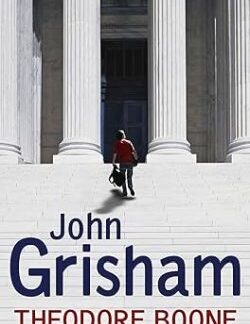 Front cover of Theodore Boone: Kid Lawyer by John Grisham, the first book in the legal thriller series for young readers