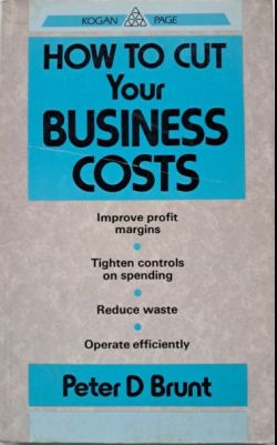 Cover of How to Cut Your Business Costs by Peter D. Brunt, second-hand business guide
