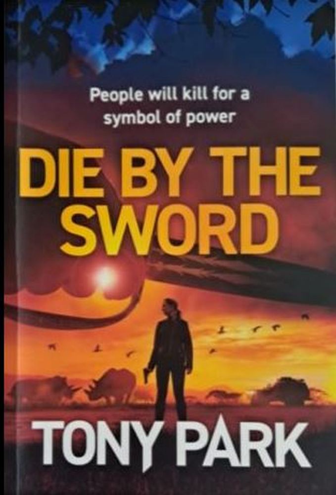 die by the sword tony park isbn 9781770109575