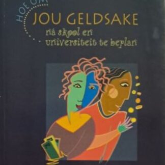 Voorblad van Hoe om jou geldsake na skool en universiteit te beplan deur Nico Swart, Afrikaanse persoonlike-finansies gids.