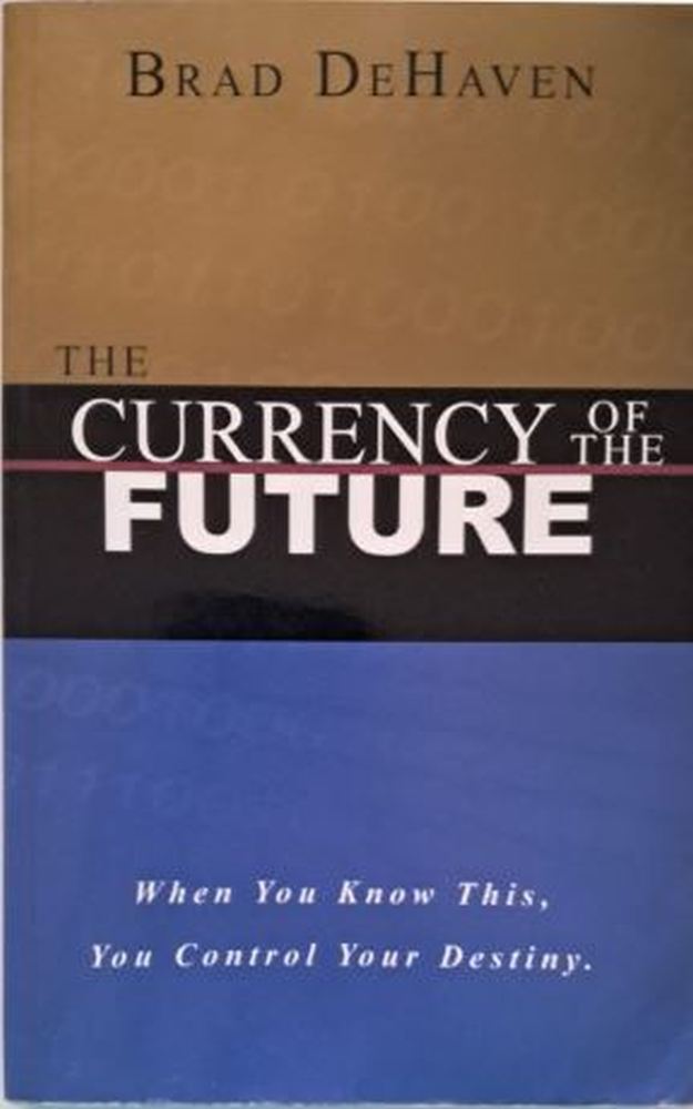 currency of the future brad dehaven isbn 9780972233231 karins treasures