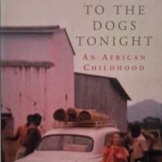 dont let go to the dogs tonight alexandra fuller isbn 9780330490221 karins treasures