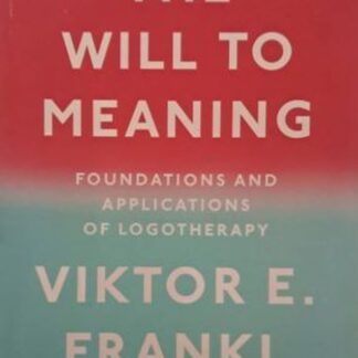 the will to meaning viktor frankl isbn 9780142181263 karins treasures