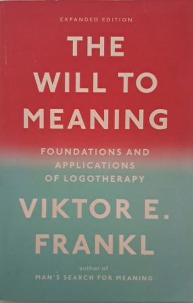 the will to meaning viktor frankl isbn 9780142181263 karins treasures