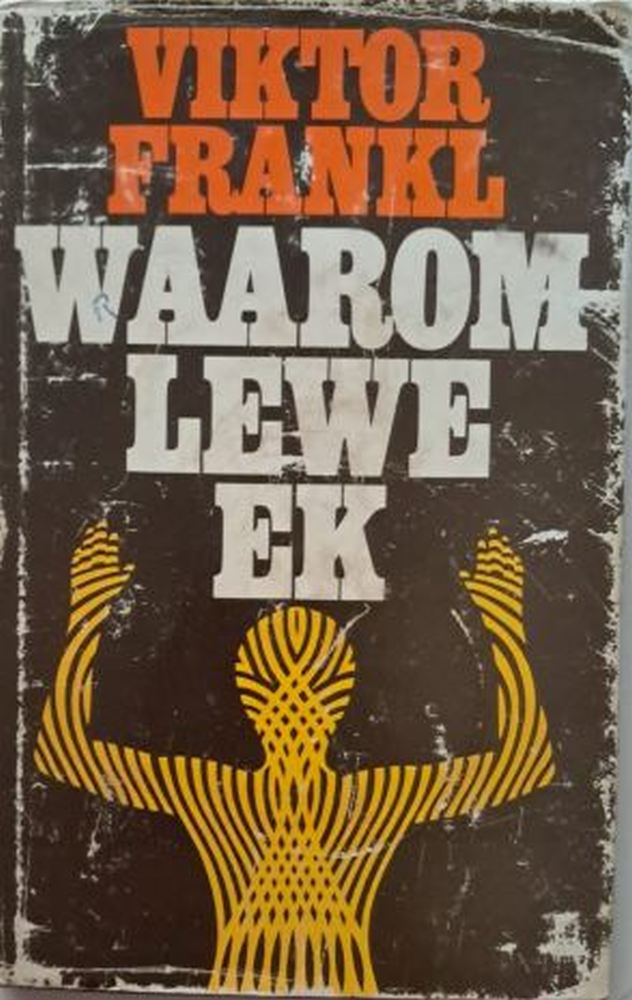 waarom lewe ek viktor frankl karins treasures