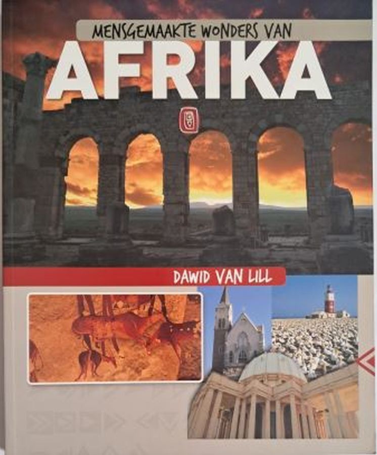 Mensgemaakte wonders van Afrika – Dawid van Lill